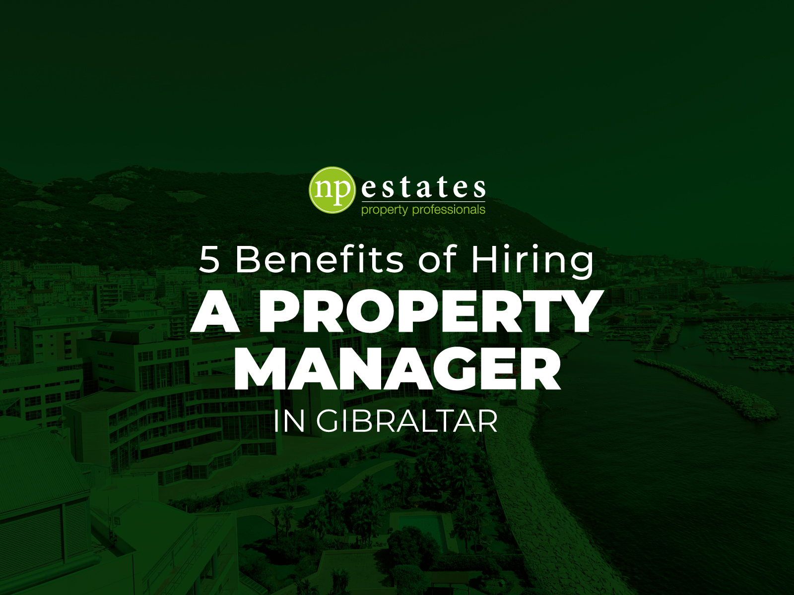 5 Benefits of Hiring a Property Management Company in Gibraltar Image